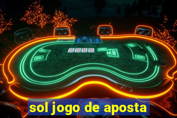 sol jogo de aposta